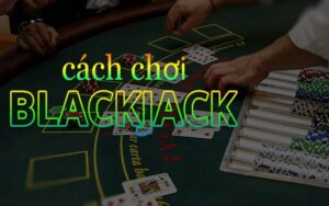 Cập nhật kết quả thắng thua bài Blackjack từ tai GemWin